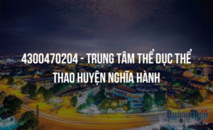 4300470204 trung tam the duc the thao huyen nghia hanh 15899