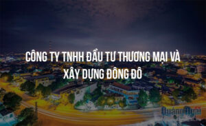 cong ty tnhh dau tu thuong mai va xay dung dong do 11970