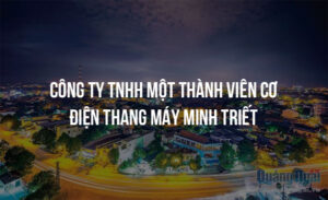 cong ty tnhh mot thanh vien co dien thang may minh triet 16308