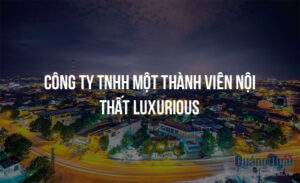 cong ty tnhh mot thanh vien noi that luxurious 12047