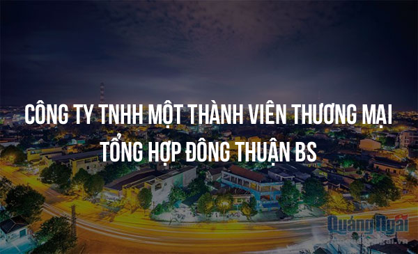 Công Ty TNHH Một Thành Viên Thương Mại Tổng Hợp Đông Thuận Bs