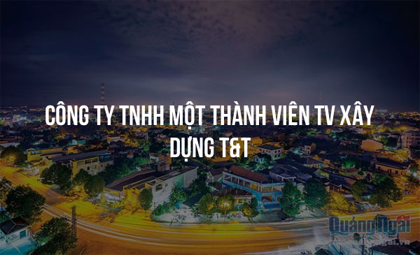 CÔNG TY TNHH MỘT THÀNH VIÊN TV XÂY DỰNG T&T