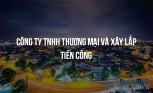 cong ty tnhh thuong mai va xay lap tien cong 19877