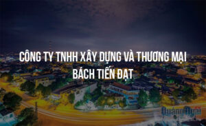 cong ty tnhh xay dung va thuong mai bach tien dat 12117