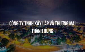 cong ty tnhh xay lap va thuong mai thanh hung 2580