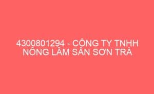 4300801294 cong ty tnhh nong lam san son tra 55808