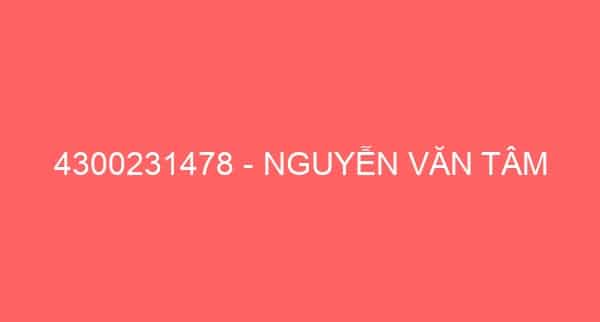 4300231478 – NGUYỄN VĂN TÂM