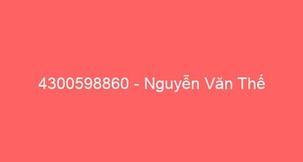 4300598860 – Nguyễn Văn Thế