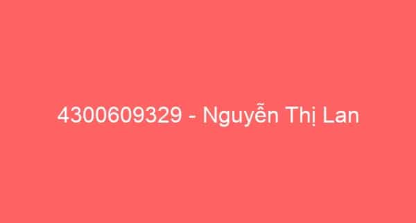 4300609329 – Nguyễn Thị Lan