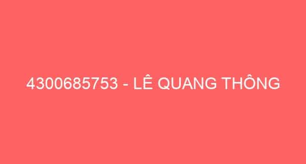 4300685753 – LÊ QUANG THÔNG