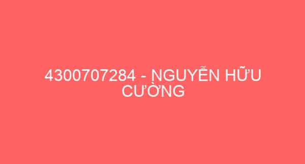 4300707284 – NGUYỄN HỮU CƯỜNG