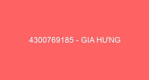 4300769185 – GIA HƯNG