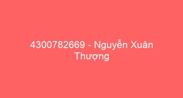 4300782669 – Nguyễn Xuân Thượng