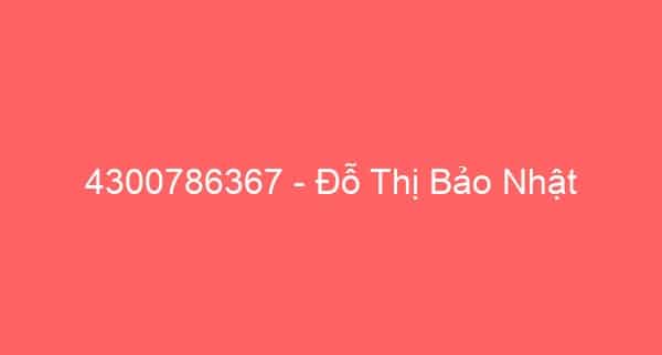 4300786367 – Đỗ Thị Bảo Nhật