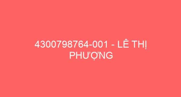 4300798764-001 – LÊ THỊ PHƯỢNG