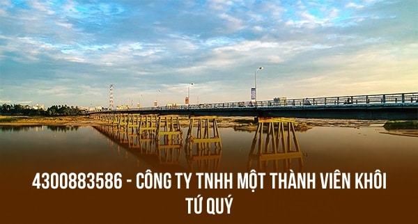 4300883586 – CÔNG TY TNHH MỘT THÀNH VIÊN KHÔI TỨ QUÝ