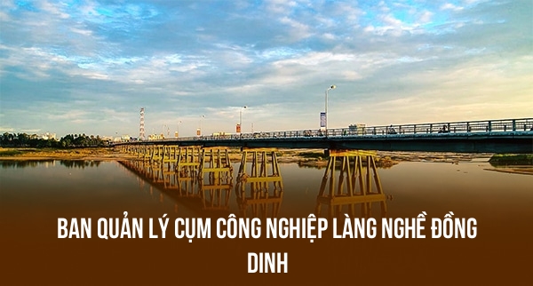 Ban Quản Lý Cụm Công Nghiệp Làng Nghề Đồng Dinh