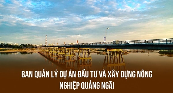 Ban Quản Lý Dự án Đầu Tư Và Xây Dựng Nông Nghiệp Quảng Ngãi