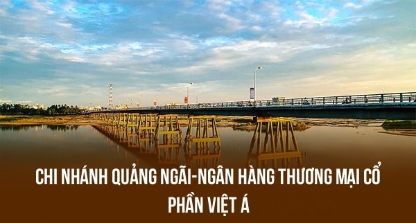 Chi Nhánh Quảng Ngãi-Ngân Hàng Thương Mại Cổ Phần Việt á