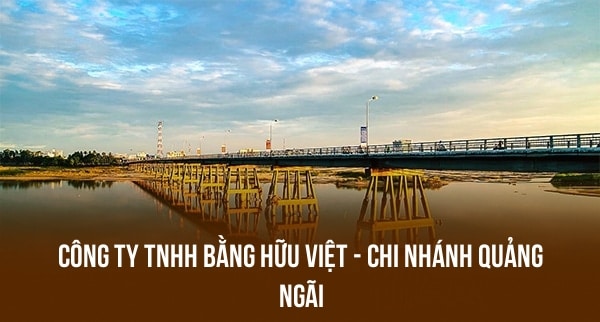 CÔNG TY TNHH BẰNG HỮU VIỆT – CHI NHÁNH QUẢNG NGÃI