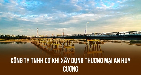 CÔNG TY TNHH CƠ KHÍ XÂY DỰNG THƯƠNG MẠI AN HUY CƯỜNG