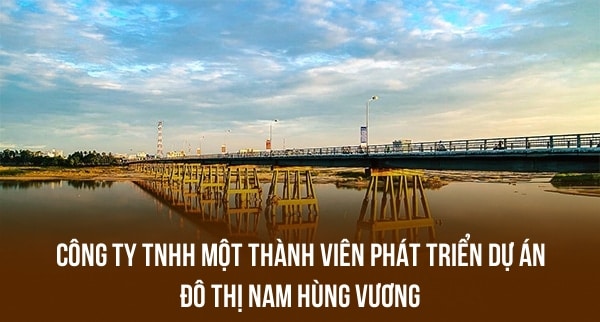 CÔNG TY TNHH MỘT THÀNH VIÊN PHÁT TRIỂN DỰ ÁN ĐÔ THỊ NAM HÙNG VƯƠNG