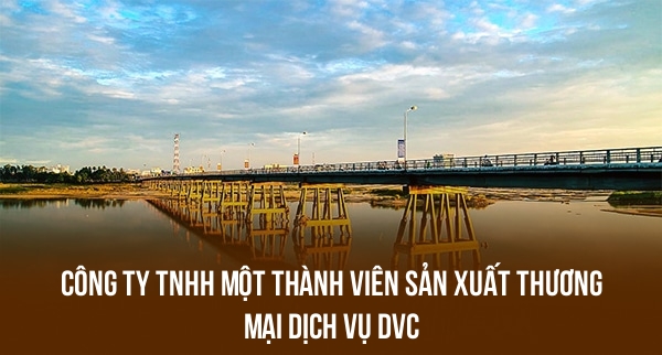 Công Ty TNHH Một Thành Viên Sản Xuất Thương Mại Dịch Vụ Dvc