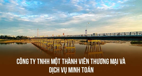 Công Ty TNHH Một Thành Viên Thương Mại Và Dịch Vụ Minh Toán