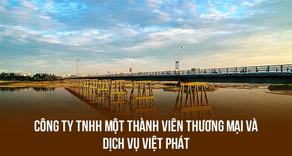 Công Ty TNHH Một Thành Viên Thương Mại Và Dịch Vụ Việt Phát