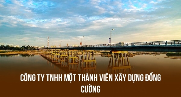 Công Ty TNHH Một Thành Viên Xây Dựng Đồng Cường