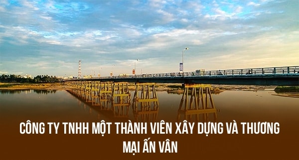 Công Ty TNHH Một Thành Viên Xây Dựng Và Thương Mại ấn Vân