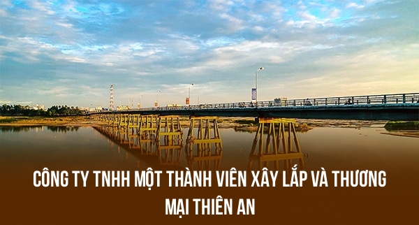 Công Ty TNHH Một Thành Viên Xây Lắp Và Thương Mại Thiên An