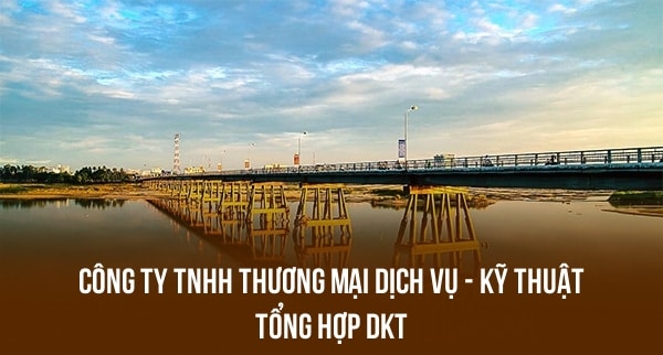 Công Ty TNHH Thương Mại Dịch Vụ – Kỹ Thuật Tổng Hợp Dkt