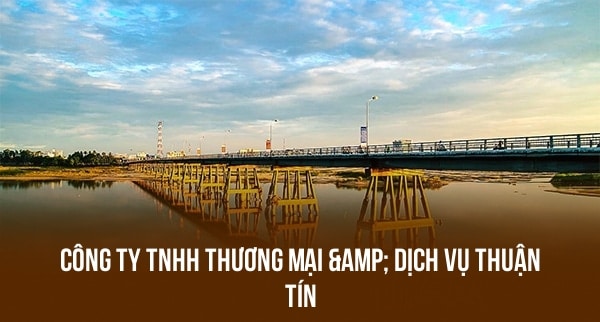 Công Ty TNHH Thương Mại & Dịch Vụ Thuận Tín