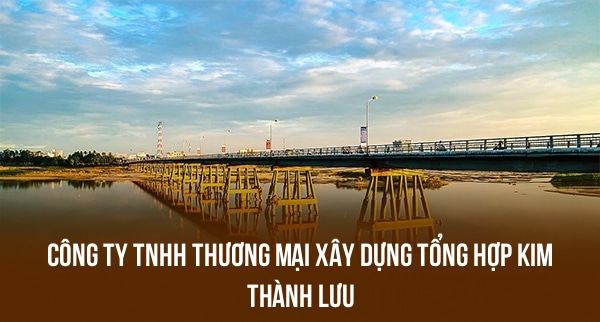 Công Ty TNHH Thương Mại Xây Dựng Tổng Hợp Kim Thành Lưu