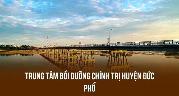 TRUNG TÂM BỒI DƯỠNG CHÍNH TRỊ HUYỆN ĐỨC PHỔ