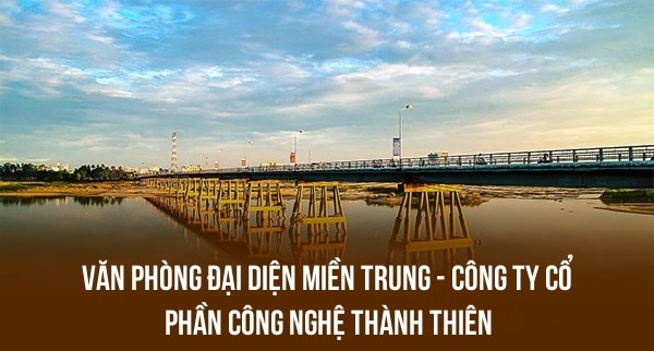 VĂN PHÒNG ĐẠI DIỆN MIỀN TRUNG – CÔNG TY CỔ PHẦN CÔNG NGHỆ THÀNH THIÊN