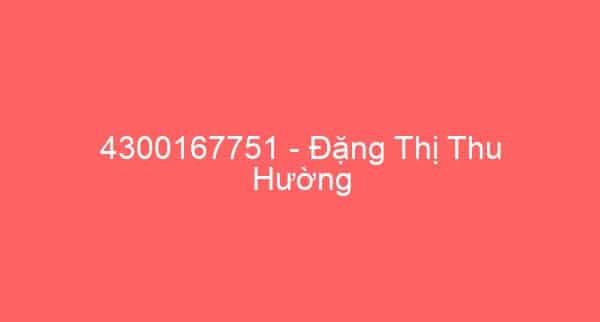 4300167751 – Đặng Thị Thu Hường