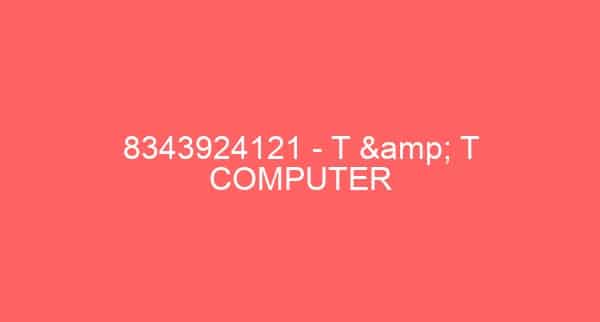 8343924121 – T & T COMPUTER