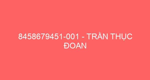 8458679451-001 – TRẦN THỤC ĐOAN