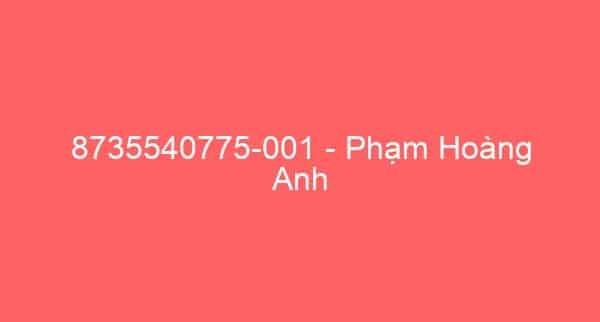 8735540775-001 – Phạm Hoàng Anh