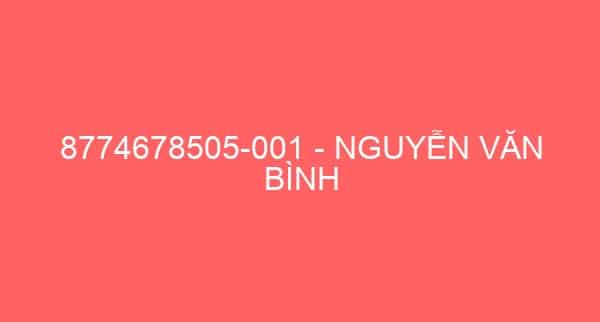 8774678505-001 – NGUYỄN VĂN BÌNH