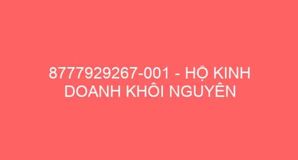 8777929267-001 – HỘ KINH DOANH KHÔI NGUYÊN