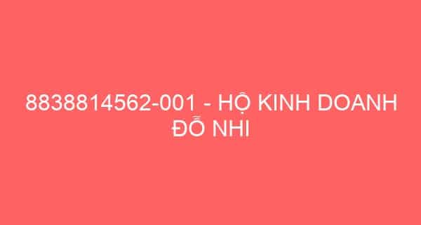 8838814562-001 – HỘ KINH DOANH ĐỖ NHI