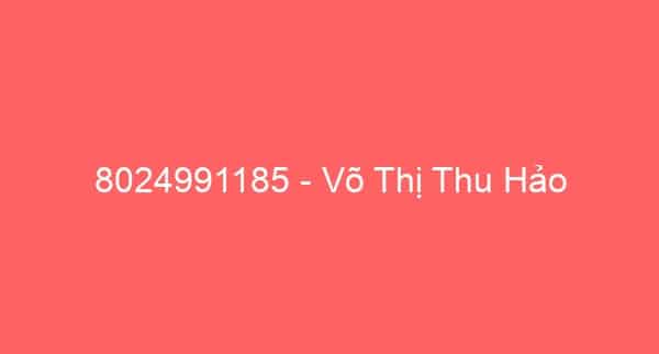 8024991185 – Võ Thị Thu Hảo