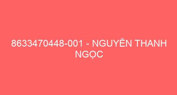 8633470448-001 – NGUYỄN THANH NGỌC