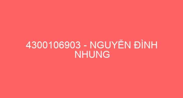 4300106903 – NGUYỄN ĐÌNH NHUNG