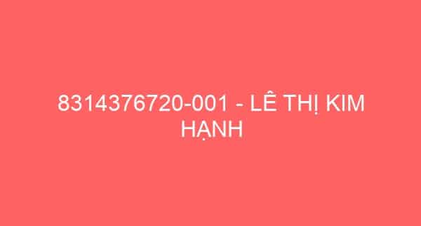 8314376720-001 – LÊ THỊ KIM HẠNH