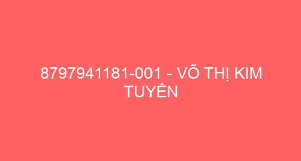 8797941181-001 – VÕ THỊ KIM TUYẾN